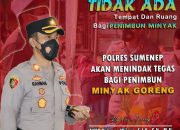 Kapolres Sumenep Ancam Tindak Tegas Penimbun Minyak Goreng Kapolres Sumenep Ancam Tindak Tegas Penimbun Minyak Goreng
